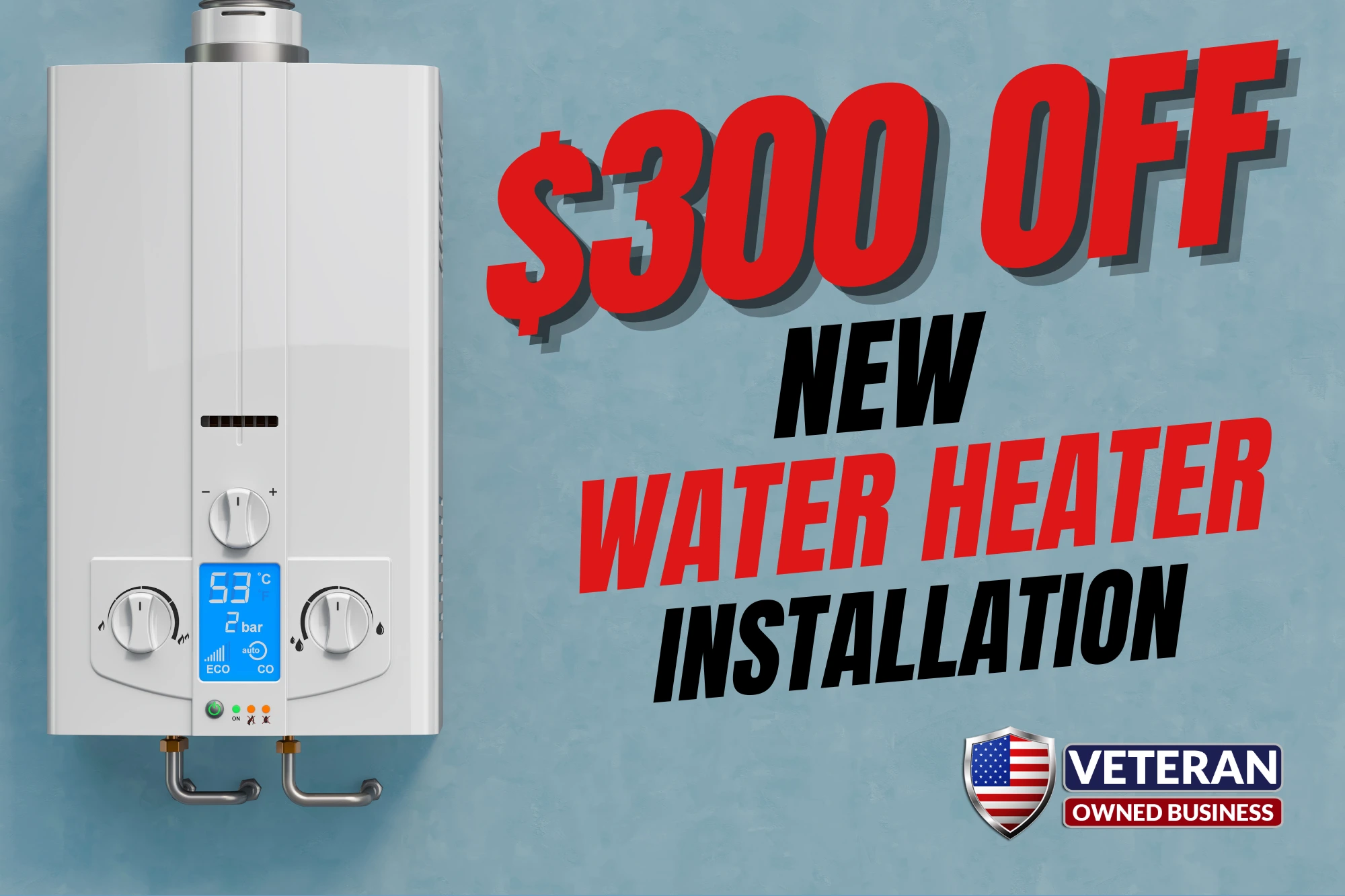 300 off water heater installation
